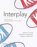 Adler: Interplay: The Process of Interpersonal Communication