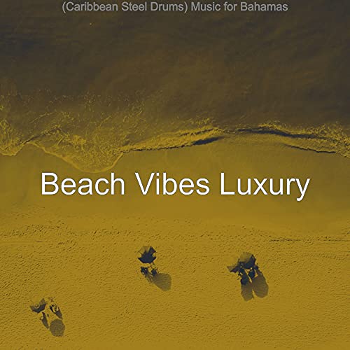 Play (Caribbean Steel Drums) Music for Bahamas by Beach Vibes Luxury on ...