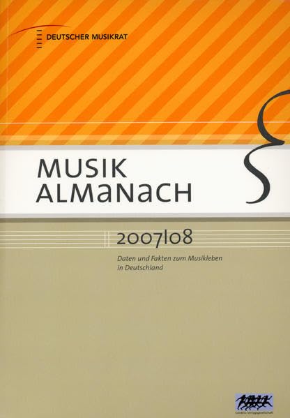 Musik Almanach 2007/2008: Daten und Fakten zum Musikleben in Deutschland: Daten und Fakten zum Musikleben in Deutschland. Hrsg.: Deutscher Musikrat