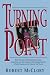 Turning Point: The Inside Story of the Papal Birth Control Commission and How Humanae Vitae Changed the Life of Patty Crowley and the Future of the Church
