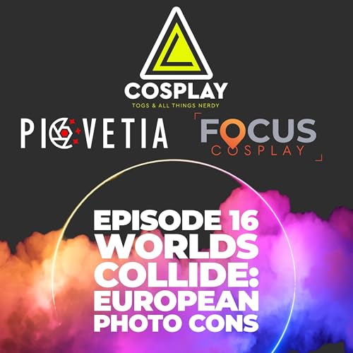 EP 16 - Worlds Collide: European Photo Cons
