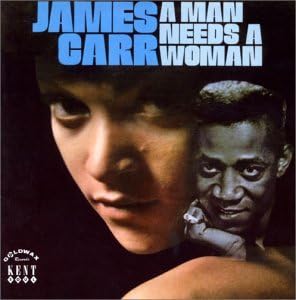 JAMES CARR - A Man Needs A Woman - Disque CD