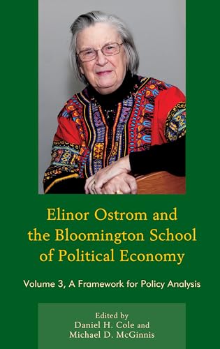 Elinor Ostrom and the Bloomington School of Political Economy: A Framework for Policy Analysis