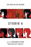 Studio A: The Bob Dylan Reader