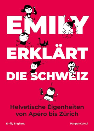 Emily erklärt die Schweiz: Helvetische Eigenheiten von Apéro bis Zürich