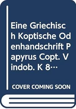 Paperback Eine Griechisch Koptische Odenhandschrift (Papyrus Copt. Vindob. K 8706) Book