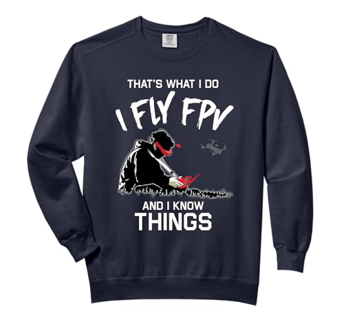 That's What I Do, I Fly FPV and I Know
