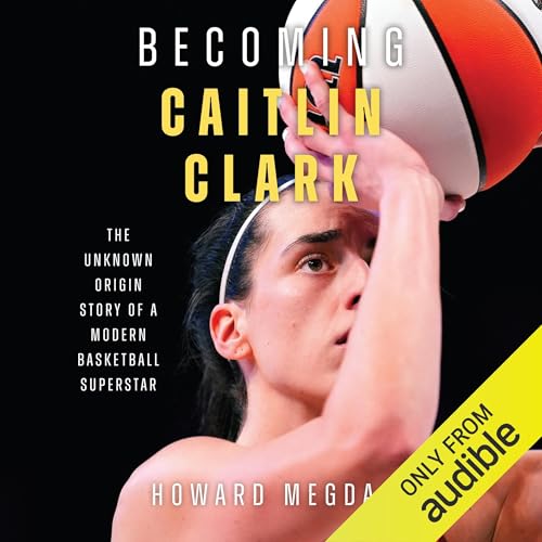 Becoming Caitlin Clark by Howard Megdal episode artwork