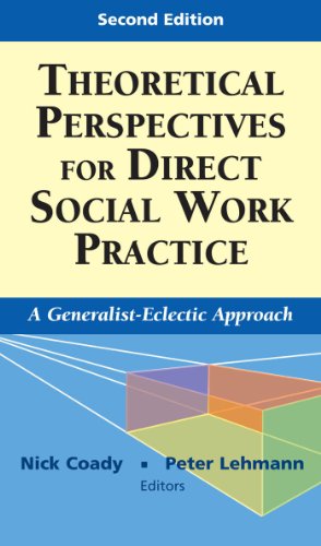 Theoretical Perspectives for Direct Social Work Practice: A Generalist-Eclectic Approach (Springer Series on Social Work)