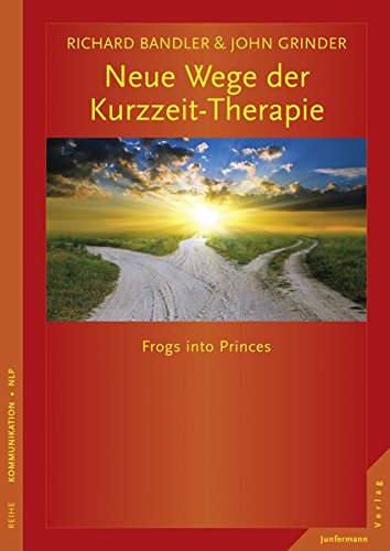 frog grinder - Neue Wege der Kurzzeit-Therapie: Frogs into Princes