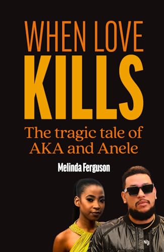WHEN LOVE KILLS: The Tragic Tale of AKA and Anele