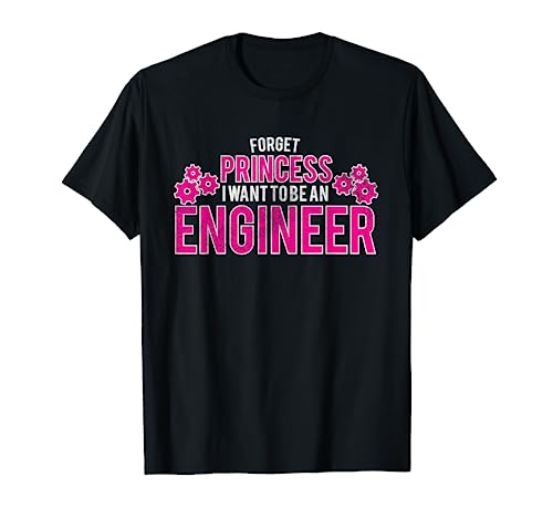 Forget Princess I Want To Be An Engineer Girls Science Shirt -  Cute Girls Science Novelty Gift Kids Scientist Tee, A69P9D95A58