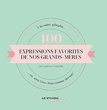Paperback 100 EXPRESSIONS FAVORITES DE NOS GRANDS MERES [French] Book