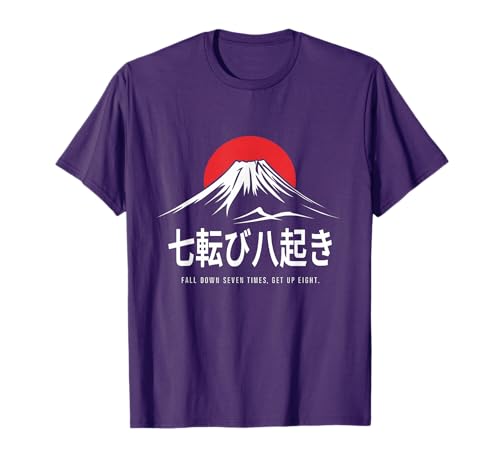 Fall Down Seven Times, Get Up Eight Japanese Proverb T-Shirt