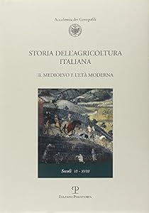 Vedi scheda su Amazon Storia dell'agricoltura italiana. Il Medioevo e l'età moderna. Secoli VI-XVIII (Vol. 2)