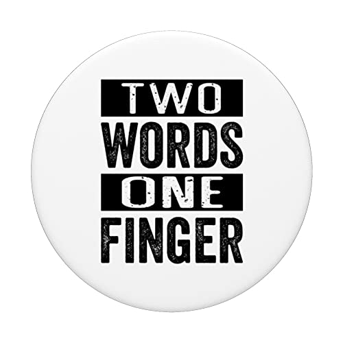 Two Words One Finger - Funny Quote - Sarcastic Saying PopSockets PopGrip Interchangeable – vue 3