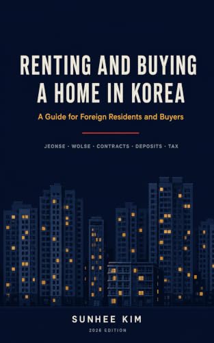 Renting and Buying a Home in Korea: A Guide for Foreign Residents and Buyers