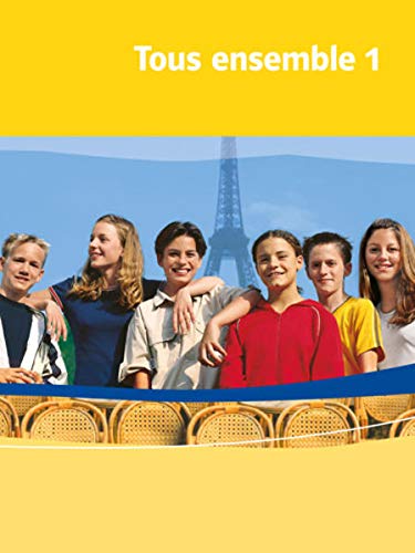 Tous ensemble 1: Schülerbuch fester Einband 1. Lernjahr: Französisch als 2. Fremdsprache. Realschu Tous ensemble 1: Schülerbuch fester Einband 1. Lernjahr: Französisch als 2. Fremdsprache. Realschu