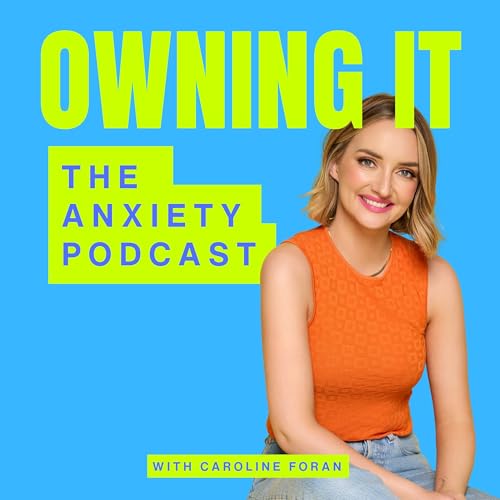 Owning It: The Anxiety Podcast cover art
