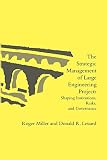 The Strategic Management of Large Engineering Projects: Shaping Institutions, Risks, and Governance (Mit Press)
