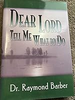 Dear Lord, Tell Me What To Do 0873981847 Book Cover
