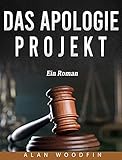 Das Apologie-Projekt: Ein Roman (German Edition)