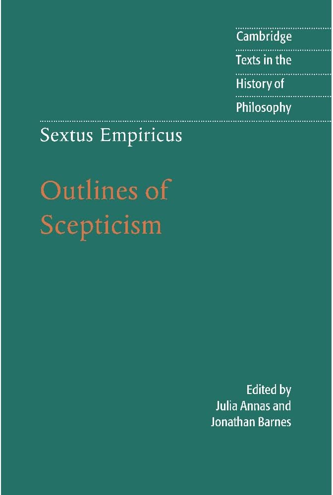 Sextus Empiricus: Outlines of Scepticism (Cambridge Texts in the History of Philosophy)