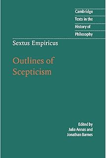 Sextus Empiricus: Outlines of Scepticism (Cambridge Texts in the History of Philosophy)