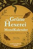 Die Grüne Hexerei Mondkalender 2026: Enthülle den alten Grimoire-Almanach um deine innere Göttin mit den Mondphasen und -zyklen zu verbinden – durch heilige Pflanzen, Kräuter und ätherische Öle. - Templum Dianae Media 