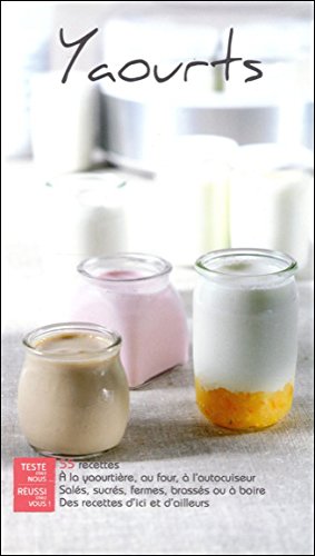 Yaourts - 55 recettes