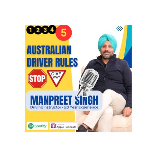 EP 32 (Part- 5) Australian Driving Rules - Driving test and Essential Road Rules - With Manpreet Singh (L Driving School)