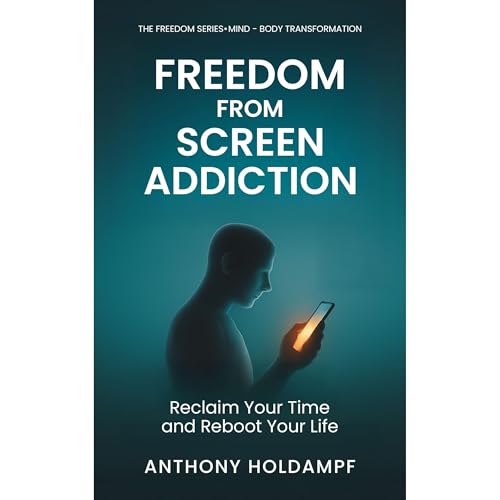 Freedom From Screen Addiction Audiolibro Por anthony holdampf arte de portada