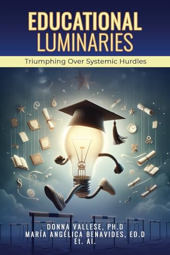 Educational Luminaries: Triumphing Over Systemi... 1963980093 Book Cover