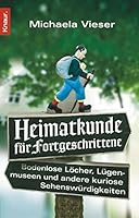 Heimatkunde für Fortgeschrittene: Bodenlose Löcher, Lügenmuseen und andere kuriose Sehenswürdigkeiten 3426780690 Book Cover