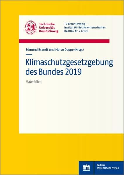 Klimaschutzgesetzgebung Des Bundes 2019: Materialien (Rechtswissenschaftliche Arbeitspapiere der Technischen Universitat Braunschweig) (German Edition)      Paperback – October 8, 2020