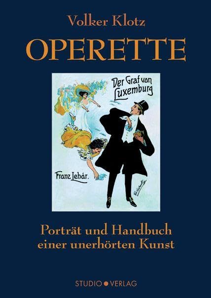 Operette: Porträt und Handbuch einer unerhörten Kunst