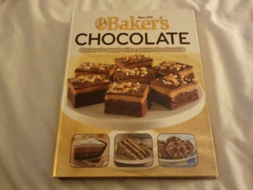 Baker's Chocolate: Recipes for People with a Pa... 1450809006 Book Cover