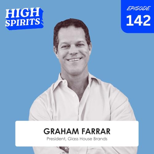 #142 - Is California Cannabis Going Global? Glass House Brands President Graham Farrar on NYSE Up-listing & Schedule III
