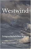  Westwind: Zeitgeschichtlicher Roman