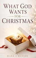 What God Wants for Christmas 1973149540 Book Cover