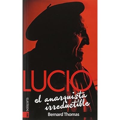 Lucio. El anarquista irreductible