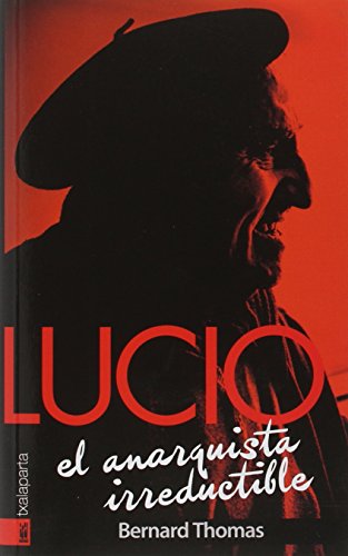 Lucio. El anarquista irreductible (ORREAGA)