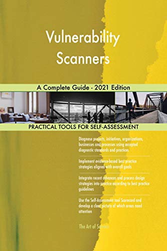 Vulnerability Scanners A Complete Guide - 2021 Edition