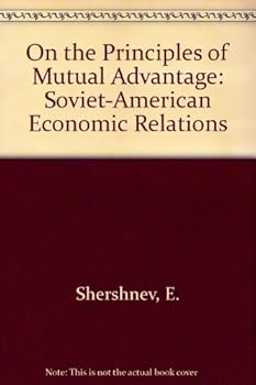 Hardcover On the Principle of Mutual Advantage: Soviet-American Economic Relations Book