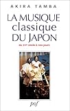 La Musique classique du Japon : Du XVÃ¨ siÃ¨cle Ã  nos jours (livre et CD)
