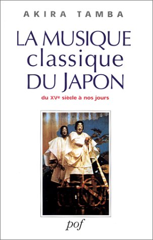 La Musique classique du Japon : Du XVè siècle à nos jours (livre et CD)