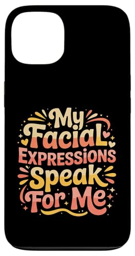 My Facial Expressions Speak For Me �\��L���Ȋ� - �X�}�z�P�[�X iPhone 13 �p