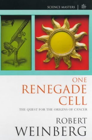 One Renegade Cell : Quest for the Origins of Cancer: Phoenix (an ...