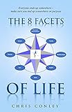 The 8 Facets of Life: Everyone ends up somewhere – make sure you end up somewhere on purpose