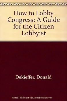 Paperback How to Lobby Congress: A Guide for the Citizen Lobbyist Book